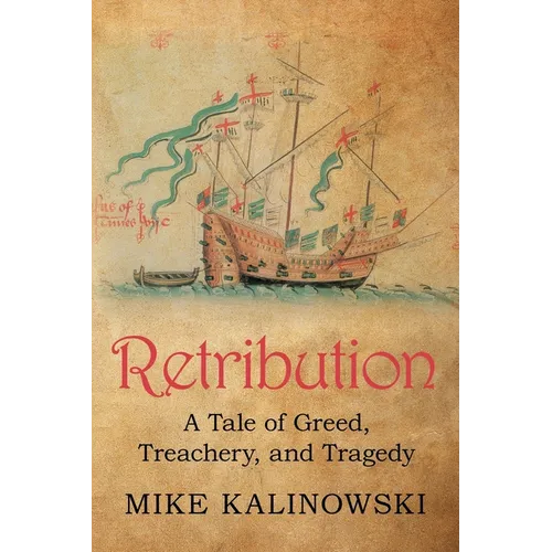 Retribution: A Tale of Greed, Treachery, and Tragedy