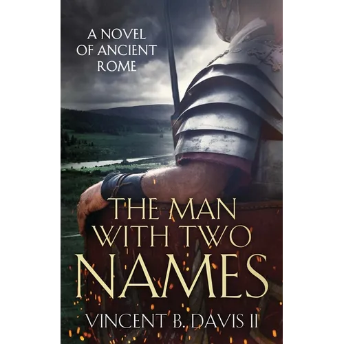 The Man With Two Names: A Novel of Ancient Rome