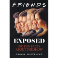 Friends Exposed: 1500 Fun Facts About the Show