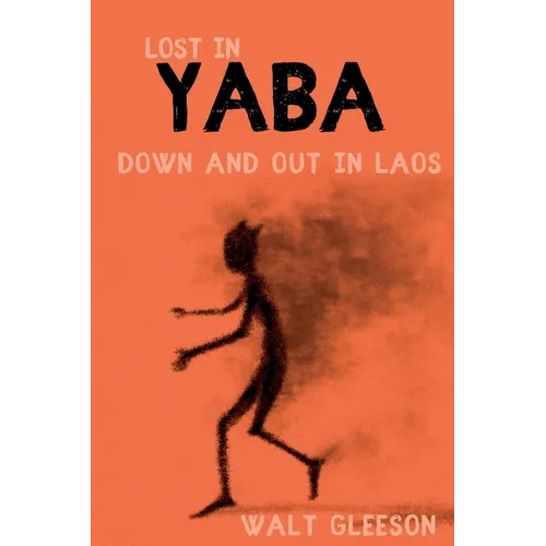 Lost in Yaba: Down and Out in Laos