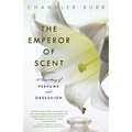 The Emperor of Scent: A True Story of Perfume and Obsession