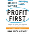 Profit First: Transform Your Business from a Cash-Eating Monster to a Money-Making Machine