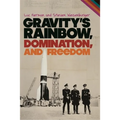 Gravity's Rainbow, Domination, and Freedom