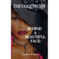 The Ugly Truth Behind a Beautiful Face