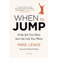 When to Jump: If the Job You Have Isn't the Life You Want