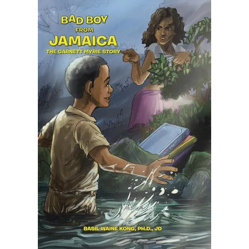 Bad Boy from Jamaica: The Garnett Myrie Story