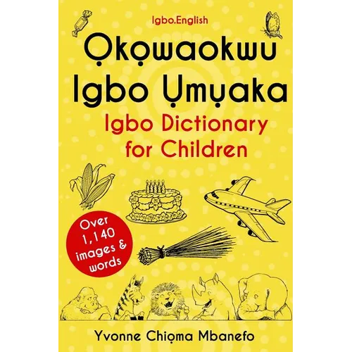 Okowaokwu Igbo Umuaka: Igbo Dictionary for Children