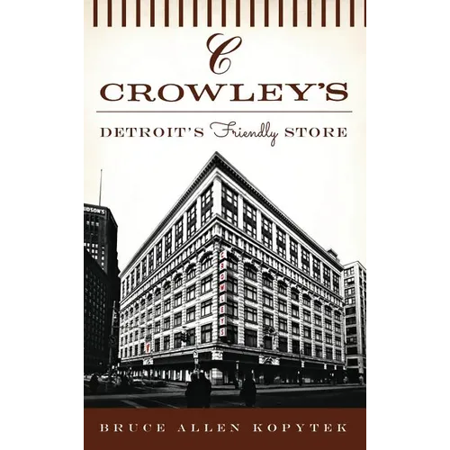 Crowley's: Detroit's Friendly Store