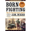Born Fighting: How the Scots-Irish Shaped America