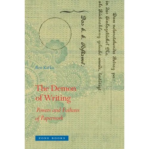 The Demon of Writing: Powers and Failures of Paperwork