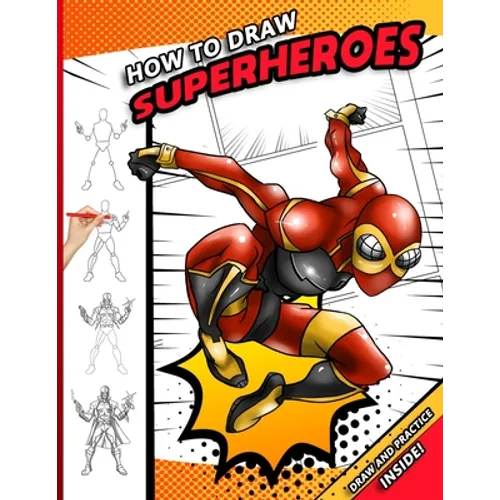 How To Draw Superheroes: A Step by Step Drawing Book for young comic fans
