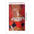 Devotional Forensics
