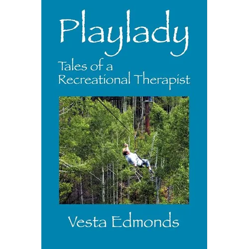 Playlady: Tales of a Recreational Therapist