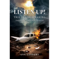 Listen Up! This Is God Speaking: Finding Divine Guidance in the Unexpected