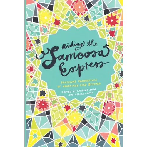Riding the Samoosa Express. Personal Narratives of Marriage and Beyond
