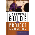 A Survival Guide for Project Managers