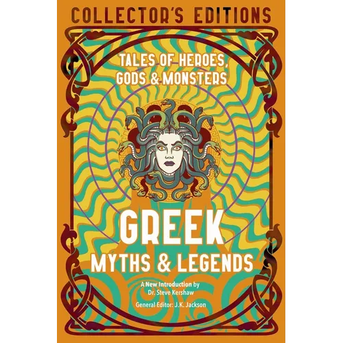 Greek Myths & Legends: Tales of Heroes, Gods & Monsters