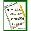 Nostalgic Large Print Cryptograms: The 1950s