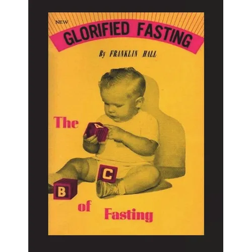 Glorified Fasting: The Abc of Fasting