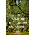 Tales of the South Carolina Low Country