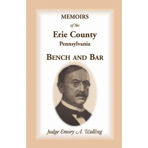 Memoirs of the Erie County, Pennsylvania Bench and Bar