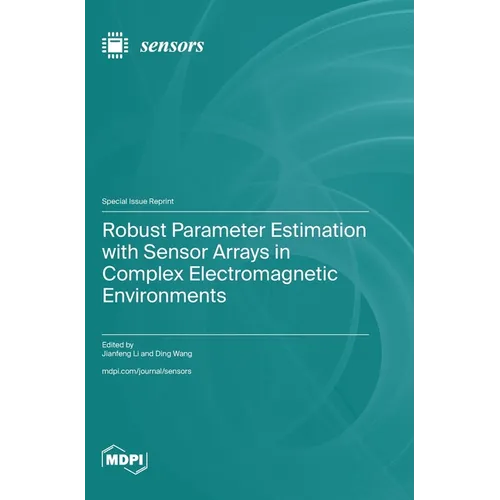 Robust Parameter Estimation with Sensor Arrays in Complex Electromagnetic Environments