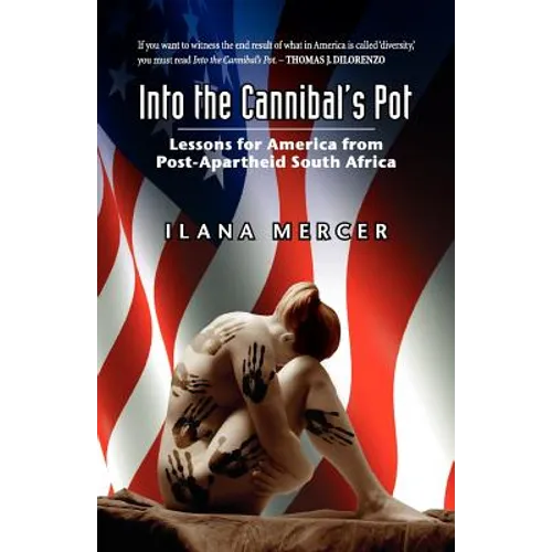 Into the Cannibal's Pot: Lessons for America from Post-Apartheid South Africa