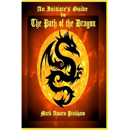 An Initiate's Guide to the Path of the Dragon