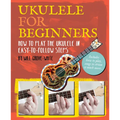 Ukulele for Beginners: How to Play Ukulele in Easy-To-Follow Steps