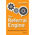 The Referral Engine: Teaching Your Business to Market Itself