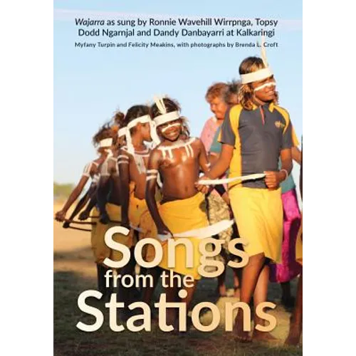 Songs from the Stations: Wajarra as Performed by Ronnie Wavehill Wirrpnga, Topsy Dodd Ngarnjal and Dandy Danbayarri at Kalkaringi