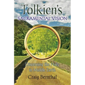 Tolkien's Sacramental Vision: Discerning the Holy in Middle Earth