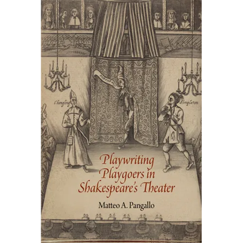 Playwriting Playgoers in Shakespeare's Theater