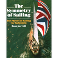 The Symmetry of Sailing: The Physics of Sailing for Yachtsman