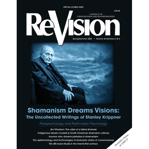 Shamanism Dreams Visions: The Uncollected Writings of Stanley Krippner