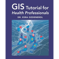 GIS Tutorial for Health Professionals