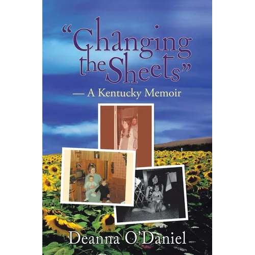 Changing the Sheets: A Kentucky Memoir