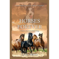 Horses Forever: A Sequel to The Horses Know Trilogy