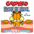 Garfield Bacon Me Drool: His 77th Book