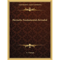 Hermetic Fundamentals Revealed