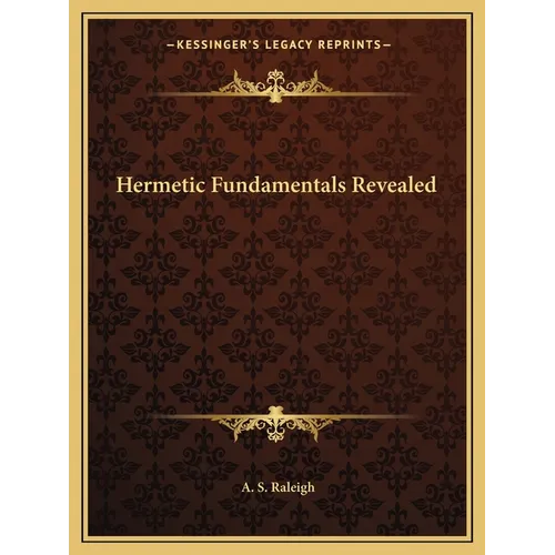 Hermetic Fundamentals Revealed