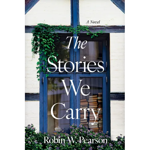 The Stories We Carry: A Contemporary Southern Novel Set in a North Carolina Bookstore