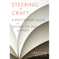 Steering the Craft: A Twenty-First-Century Guide to Sailing the Sea of Story
