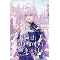 Touch My Brother and You Die: Volume I (Light Novel)