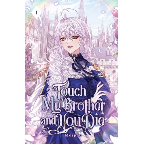 Touch My Brother and You Die: Volume I (Light Novel)