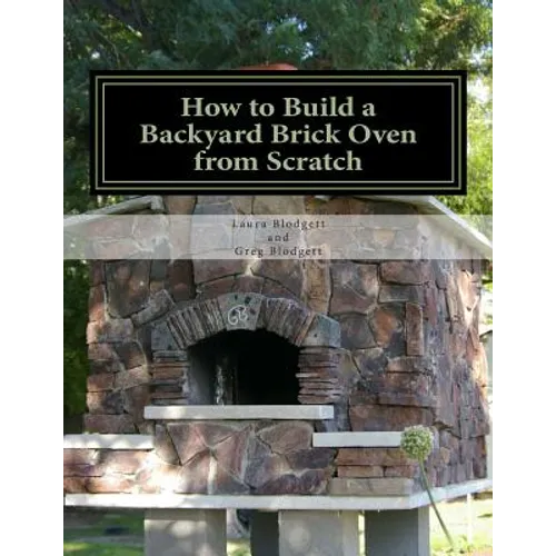 How to Build a Backyard Brick Oven from Scratch
