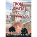 From Budapest to Hollywood: Searching for the Promised Land