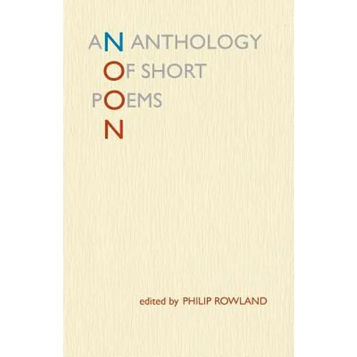 Noon: An Anthology of Short Poems
