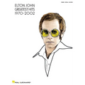 Elton John - Greatest Hits 1970-2002 Piano, Vocal, Guitar Songbook with Sheet Music 34 Iconic Songs Including Rocket Man and Your Song