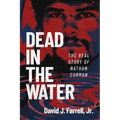 Dead in the Water: The Real Story of Nathan Carman